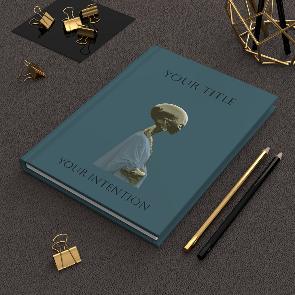 Atemporal Alien Hardcover Journal — 'Your Title / Your Intention' Lined Notebook