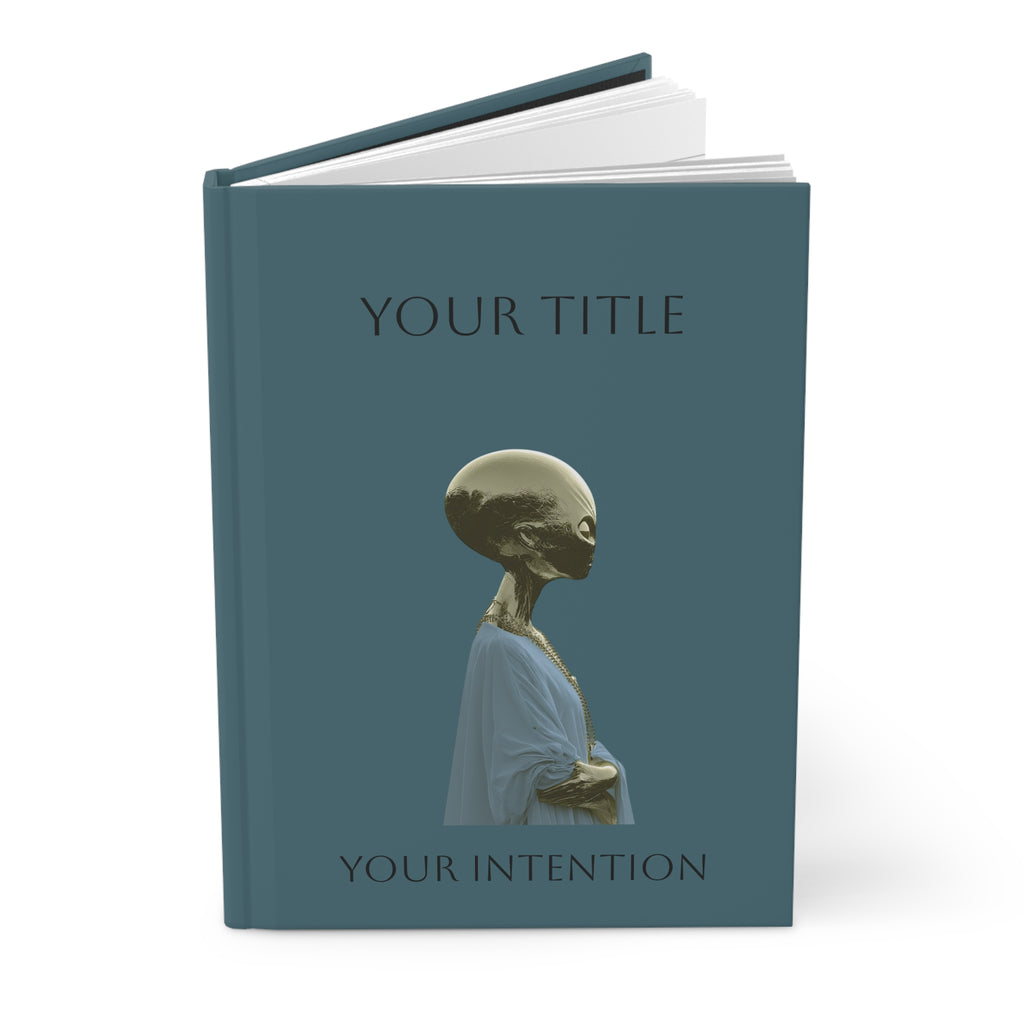 Atemporal Alien Hardcover Journal — 'Your Title / Your Intention' Lined Notebook