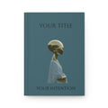 Atemporal Alien Hardcover Journal — 'Your Title / Your Intention' Lined Notebook